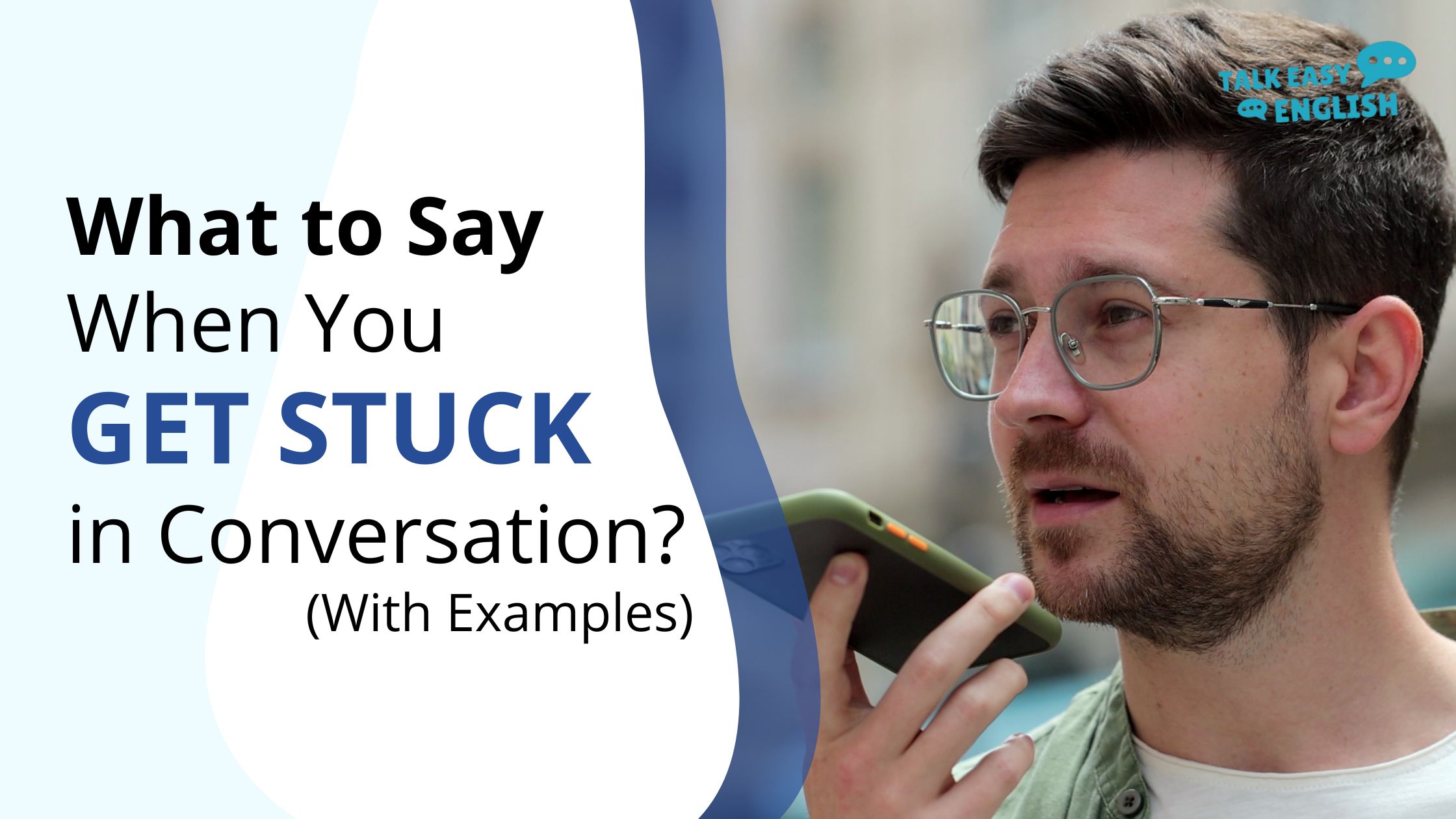 What to Say When You Get Stuck in Conversation? (With Examples)